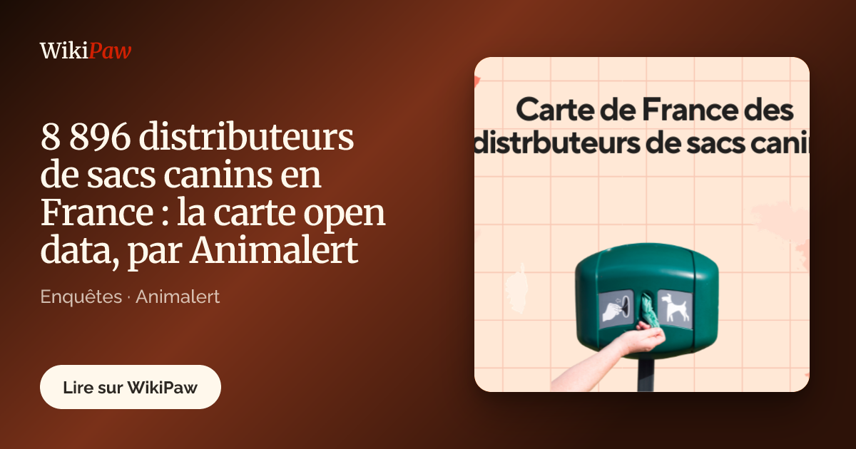 8 896 distributeurs de sacs canins en France : la carte open data, par Animalert, WikiPaw